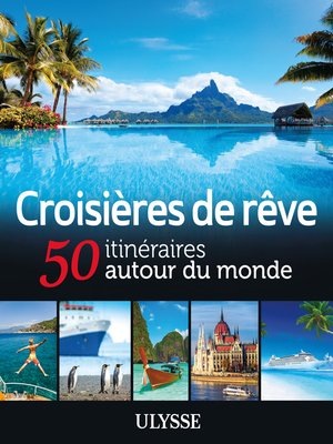 cover image of Croisières de rêve--50 itinéraires autour du monde